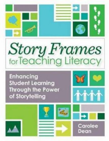 Story Frames For Teaching Literacy by Carolee Dean