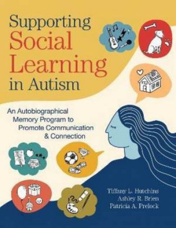 Supporting Social Learning in Autism by Tiffany L. Hutchins & Ashley R. Brien & Patricia A. Prelock