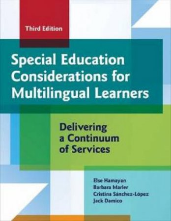 Special Education Considerations For Multilingual Learners by Else Hamayan & Barbara Marler & Cristina Sanchez-Lopez & Jack Damico & Artiles Alfredo