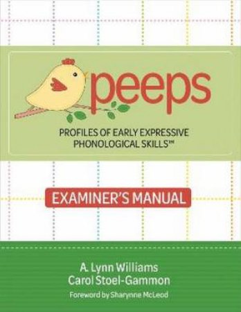 Profiles of Early Expressive Phonological Skills (PEEPS) Examiner's Manu by A. Lynn Williams & Carol Stoel-Gammon