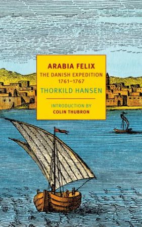 Arabia Felix by Thorkild Hansen