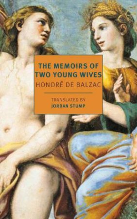 The Memoirs Of Two Young Wives by Honore de Balzac