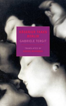 Kasebier Takes Berlin by GABRIELE TERGIT