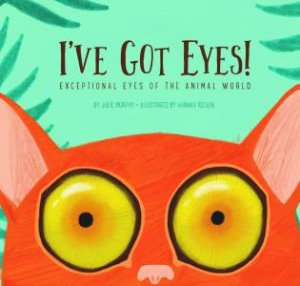 I've Got Eyes by Julie Murphy & Hannah Tolson