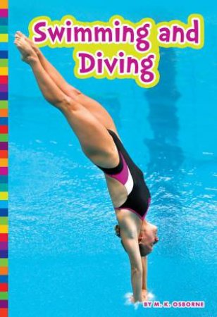 Summer Olympic Sports: Swimming And Diving by M K Osborne