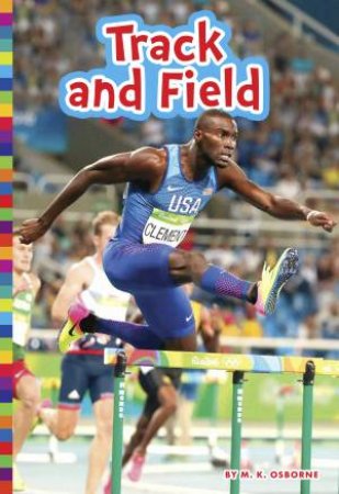 Summer Olympic Sports: Track And Field by M K Osborne