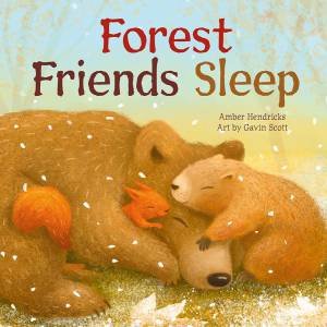 Forest Friends Sleep by Amber Hendricks & Gavin Scott