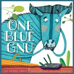 One Blue Gnu by Danna Smith & Ana Zurita