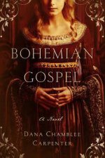 Bohemian Gospel a Novel