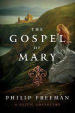 The Gospel of Mary a Celtic Adventure