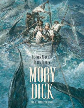 Moby Dick: The Illustrated Novel by Herman Melville