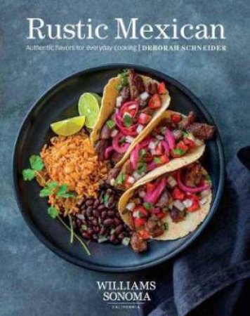 Rustic Mexican by Williams-Sonoma