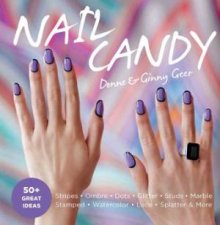 Nail Candy 50 Ideas for Totally Cool Nails