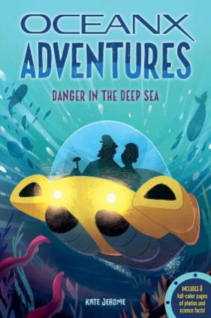 Danger in the Deep Sea by Kate B. Jerome