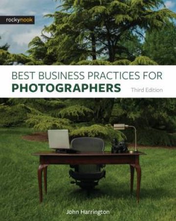 Best Business Practices For Photographers by John Harrington