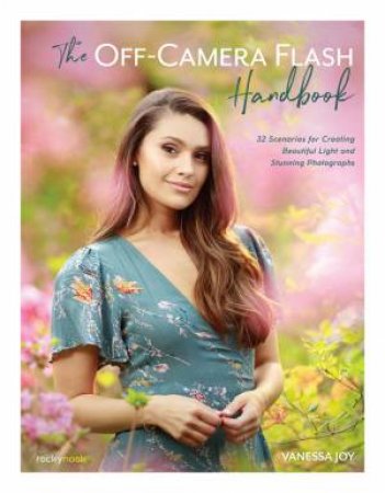 The Off-Camera Flash Handbook by Vanessa Joy