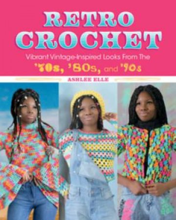 Retro Crochet by Ashlee Elle