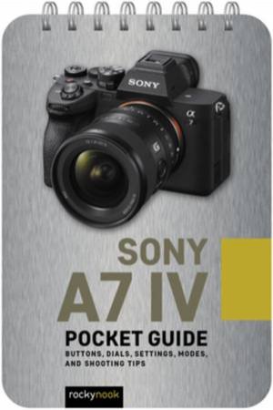 Sony a7 IV: Pocket Guide by Various