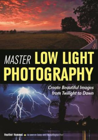 Master Low Light Photography by Heather Hummel