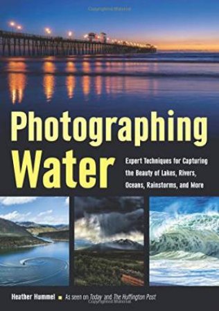 Photographing Water by Heather Hummel