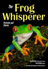 Frog Whisperer Portraits And Stories