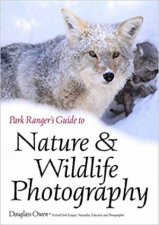 Park Rangers Guide To Nature  Wildlife Photography