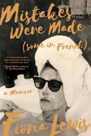 Mistakes Were Made (Some In French) by Fiona Lewis