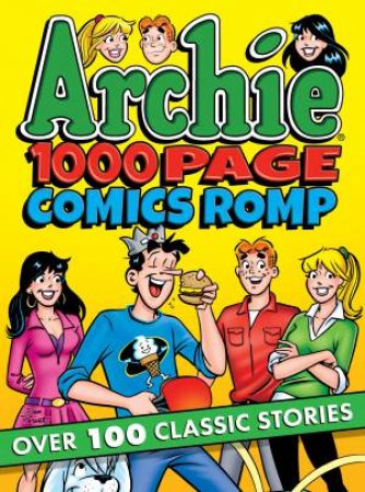 Archie 1000 Page Comics Romp by ARCHIE SUPERSTARS