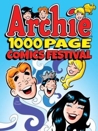 Archie 1000 Page Comics Festival by Archie Superstars