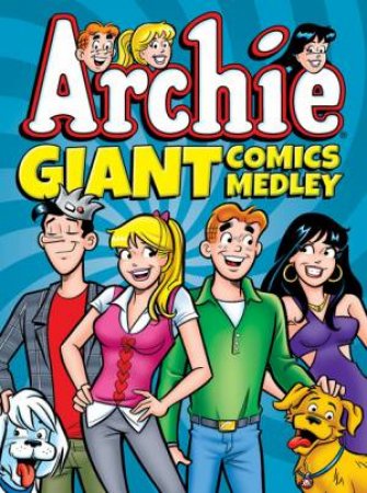 Archie Giant Comics Medley by ARCHIE SUPERSTARS