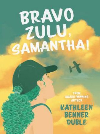 Bravo Zulu, Samantha! by Katheen Benner Duble