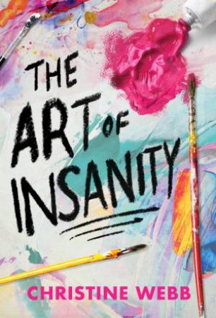 The Art Of Insanity by Christine Webb