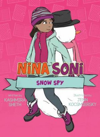 Nina Soni, Snow Spy by Kashmira Sheth