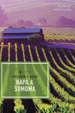 Explorer's Guide Napa & Sonoma by Peg Melnik & Tim Fish