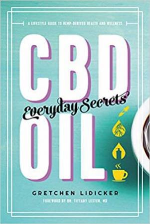 CBD Oil: Everyday Secrets by Gretchen Lidicker