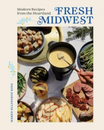 Fresh Midwest by Maren Ellingboe King