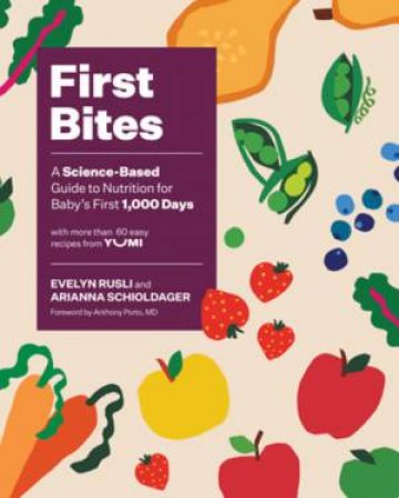 First Bites by Evelyn Rusli & Arianna Schioldager & Anthony Porto