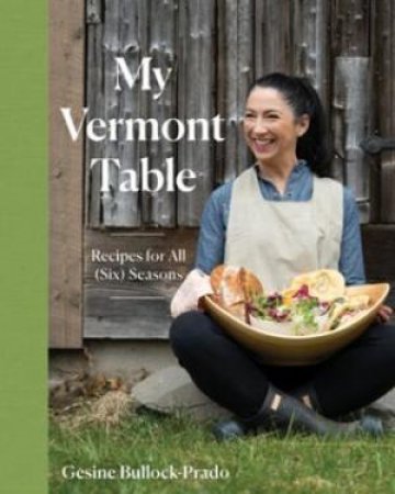 My Vermont Table by Gesine Bullock-Prado