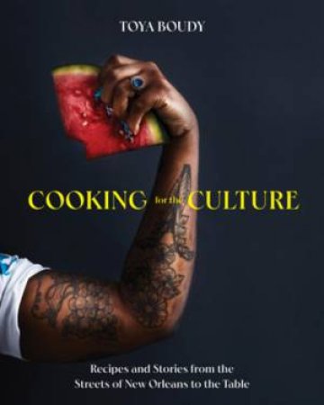 Cooking for the Culture by Toya Boudy