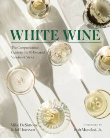 White Wine by Mike DeSimone & Jeff Jenssen & Rob Mondavi Jr.