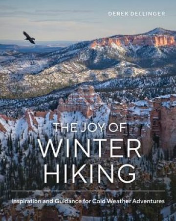 The Joy of Winter Hiking by Derek Dellinger