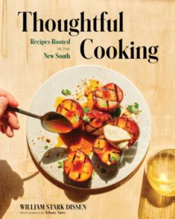 Thoughtful Cooking by William Stark Dissen & Johnny Autry