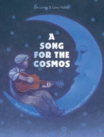 Song For The Cosmos by Jan Lower & Gary Kelley