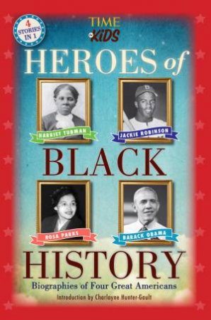 Heroes Of Black History: Biographies Of Four Great Americans by Various