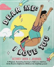 Dear Me I Love You Activity Book  Journal