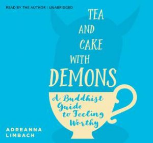 Tea And Cake With Demons by Adreanna Limbach & Adreanna Limbach