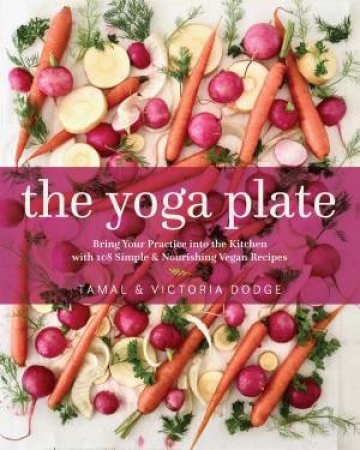 The Yoga Plate by Tamal Dodge & Victoria Dodge