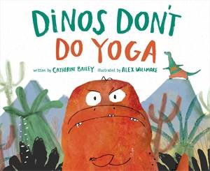 Yogasaurus & Rex by Catherine Bailey & Alex Willmore