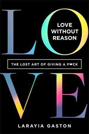 Love Without Reason by LaRayia Gaston