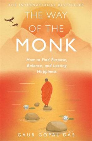 The Way Of The Monk by Gaur Gopal Das